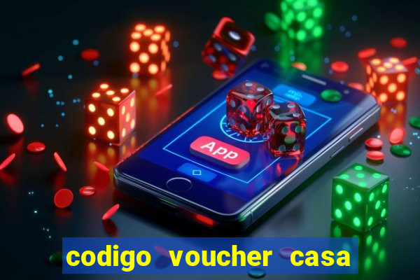 codigo voucher casa de apostas